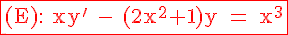 \red \fbox{\Large%20\rm%20(E):%20xy'%20-%20(2x^2+1)y%20=%20x^3